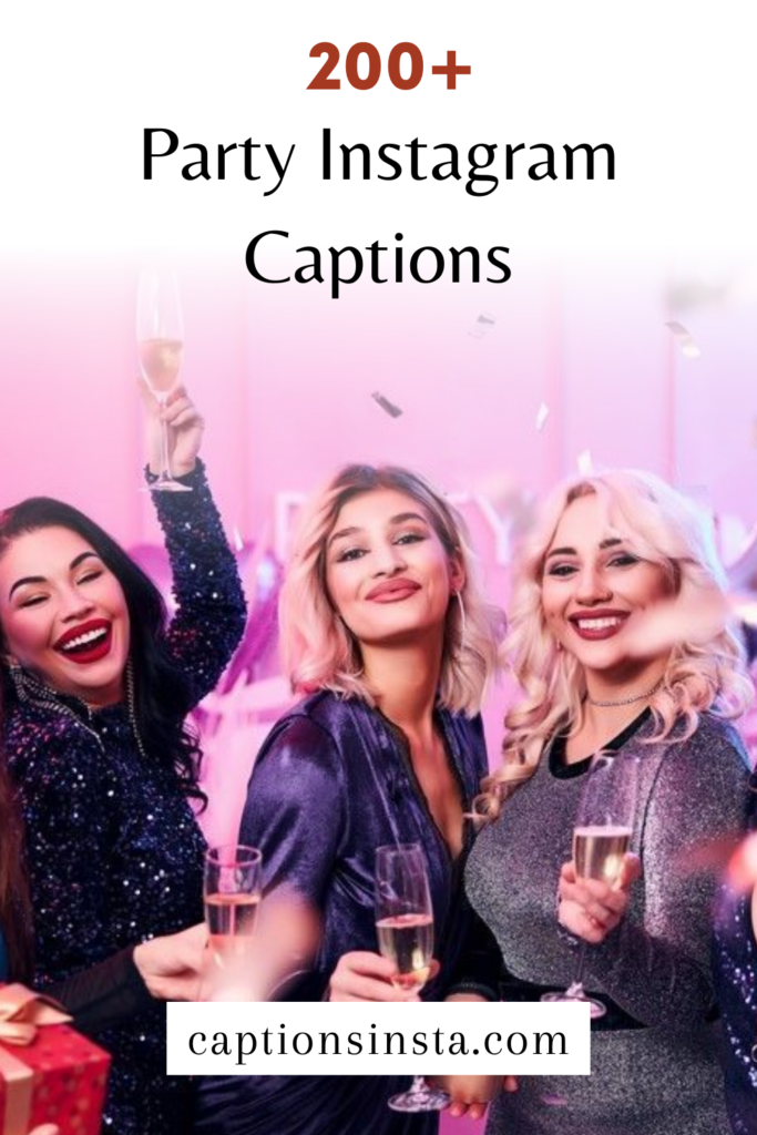 200+ Party Instagram Captions to Light Up Your Celebration 7 Party Instagram Captions